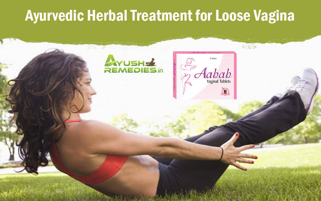 Ayurvedic Herbal Treatment for Loose Vagina