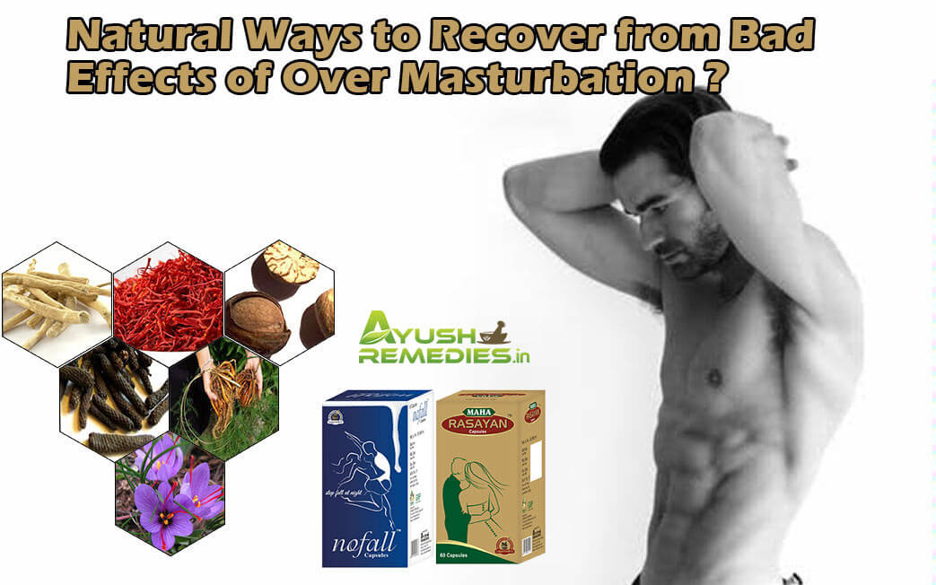 Recover from Bad Effects of Over Masturbation