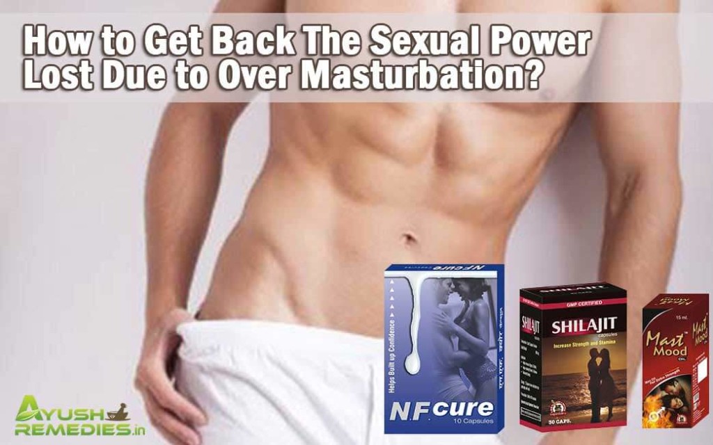 get-back-sexual-power-lost-due-to-over-masturbation