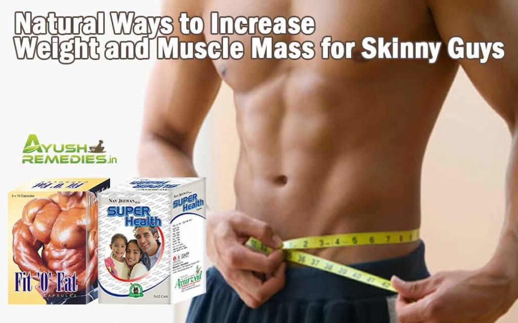 Natural Ways to Increase Weight and Muscle Mass