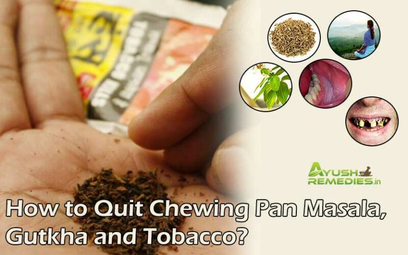 How to Quit Chewing Pan Masala, Gutkha and Tobacco?