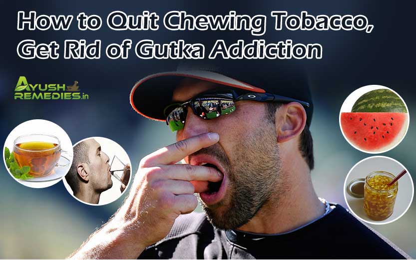 Quit Chewing Tobacco, Get Rid of Gutka Addiction