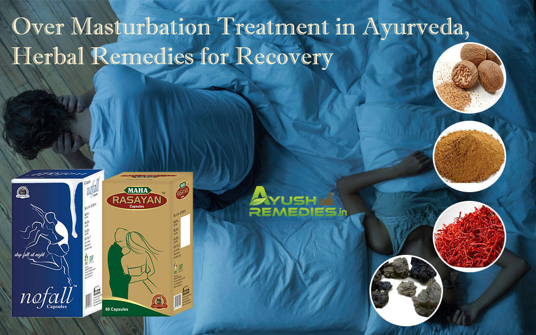 Ayurvedic Treatment for Over Masturbation Effects