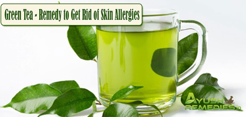 Green Tea Remedy to Get Rid of Skin Allergies