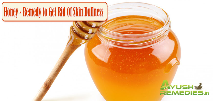 Honey Remedy to Get Rid of Skin Dullness