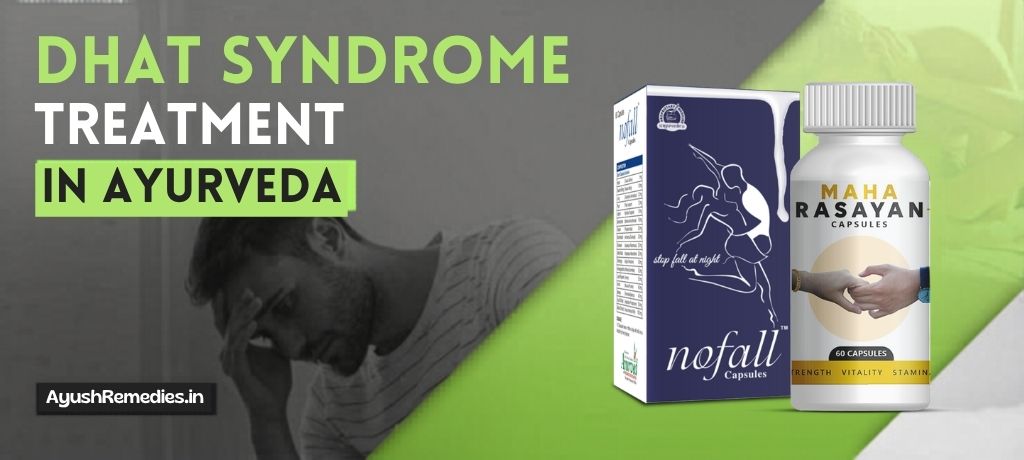 Dhat Syndrome Treatment in Ayurveda