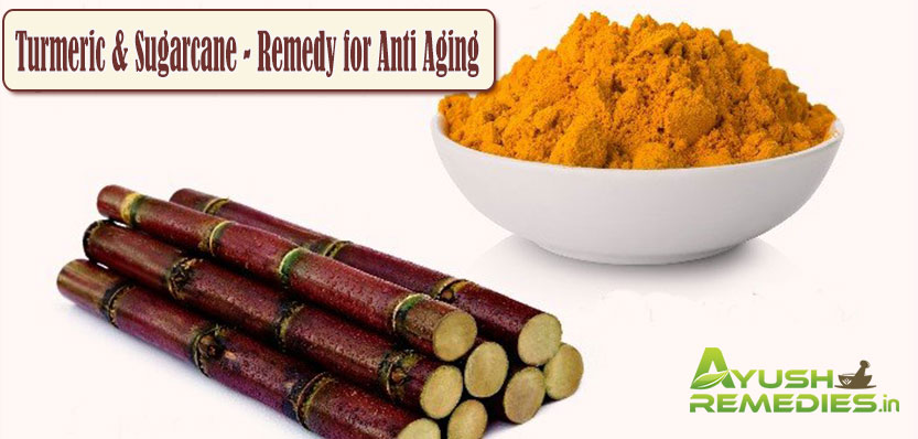 Turmeric and Sugarcane Remedy for Anti Aging