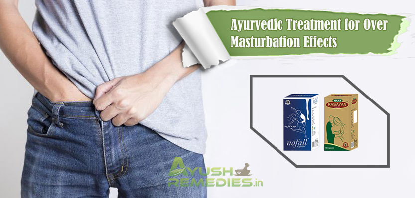 Ayurvedic Treatment for Over Masturbation