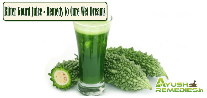 Bitter Gourd Juice Remedy to Cure Wet Dreams