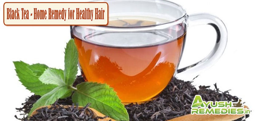 Black Tea Home Remedy for Healthy Hair