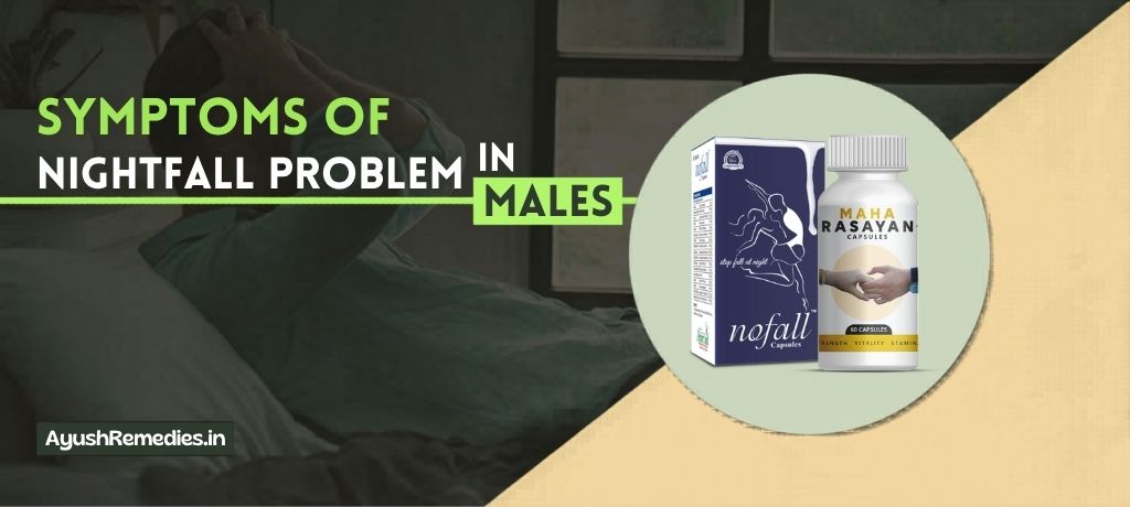 Symptoms of Nightfall Problem in Men