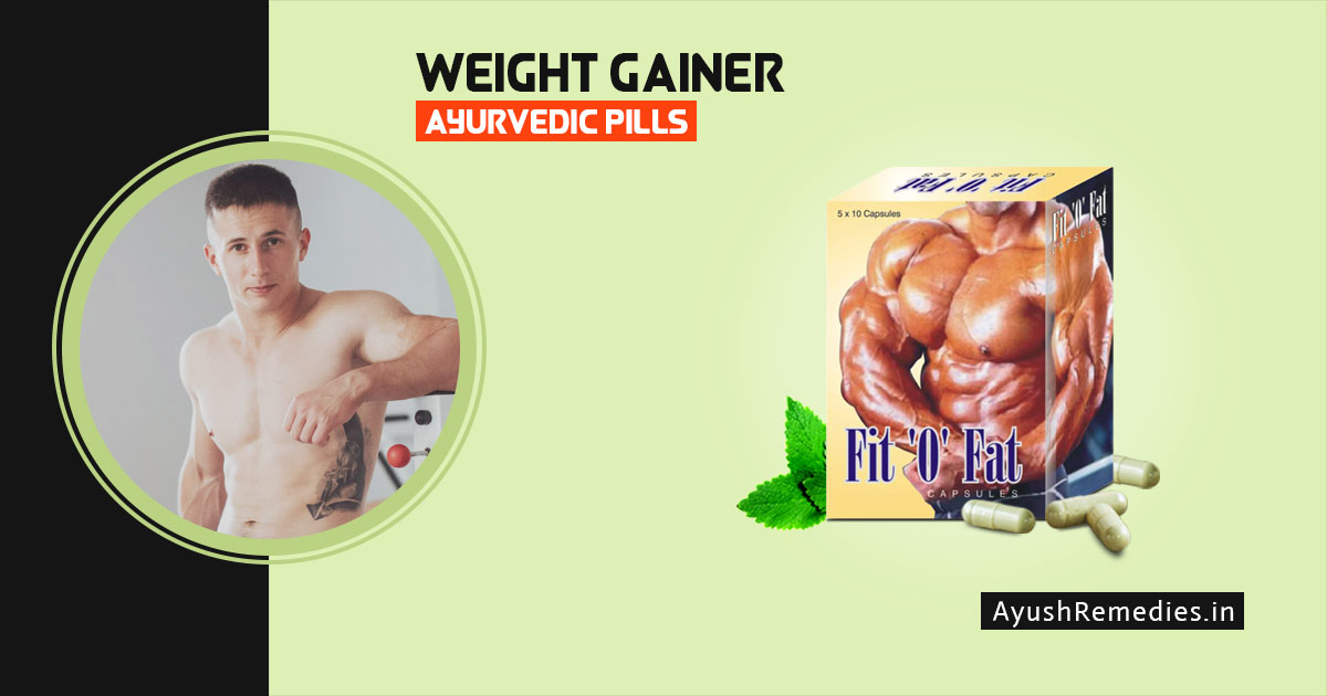 Ayurvedic Herbal Weight Gainer Pills Supplements, FitOFat Capsules
